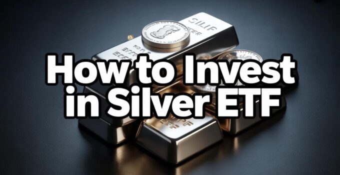 How to Invest in a Silver ETF: Complete Guide for 2026